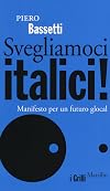 Svegliamoci Italici!: manifesto per un futuro glocal