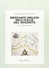 Mercanti Inglesi Nell'italia del Seicento: Navi, Traffici, Egemonie