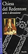 Chiesa del Redentore. Arte e devozione