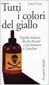 Tutti i colori del giallo : il giallo italiano da De Marchi a Scerbanenco a Camilleri