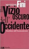 Il vizio oscuro dell'Occidente. Manifesto dell'antimodernità