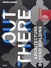 Out there : architecture beyond building : 11. Mostra internazionale di architettura, la Biennale di Venezia - Intallations - Volume 1