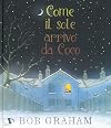 Come il sole arrivò da Coco. Ediz. a colori