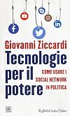 Tecnologie per il potere. Come usare i social network in politica