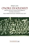 Onore di soldato! L’epopea dei fanti del 54° Reggimento di Fanteria Sforzesca nella prima battaglia difensiva del Don