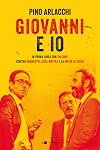 Giovanni e io: In prima linea con Falcone contro Andreotti, Cosa nostra e la mafia di Stato