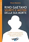 Rino Gaetano segreti e misteri della sua morte: l'ombra dei servizi segreti dietro la morte di Pasolini, Pecorelli e Gaetano