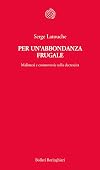 Per un'abbondanza frugale. Malintesi e controversie sulla decrescita