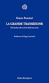 La grande transizione. Dal declino alla societ&agrave; della decrescita
