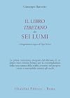 Il libro tibetano dei sei lumi. L'insegnamento zogcen di Tapi Hritsa