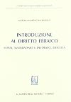 Introduzione al diritto ebraico. Fonti, matrimonio e divorzio, bioetica