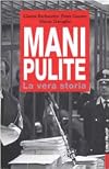 Mani pulite, la vera storia: Da Mario Chiesa a Silvio Berlusconi (Primo piano)