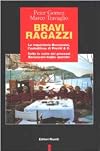 Bravi ragazzi. La requisitoria Boccassini, l'autodifesa di Previti & C. Tutte le carte dei processi Berlusconi-toghe sporche