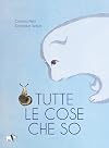 Tutte le cose che so. Ediz. illustrata
