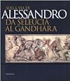 Sulla via di Alessandro: da Seleucia al Gandhara