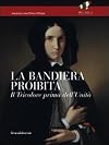 La bandiera proibita: il tricolore prima dell'Unità