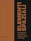 Elementi spaziali : Bonalumi, Castellani, Dadamaino, Scheggi