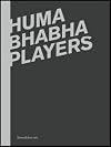 Huma Bhabha: Players (English and Italian Edition)