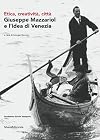Giuseppe Mazzariol e l'idea di Venezia. Etica, creativitร , cittร