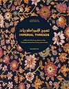 Imperial Threads: Motifs and Artisans from Turkey, Iran and India