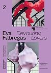 Eva Fàbregas: Devouring Lovers