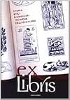 Ex libris: storia, stili, significati, tecniche, collezionismo