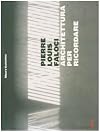 Pierre-Louis Faloci : architettura per ricordare : Centro Europeo del Resistente Deportado al KL Natzweiler-Struthof