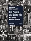 Dal Piacere Alla Dolcevita: Roma 1889-1960 (Italian Edition)
