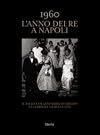 1960. L'anno dei Re a Napoli. Ediz. italiana e inglese