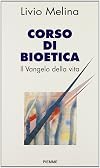 Corso di bioetica: il vangelo della vita