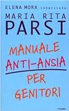 Manuale anti-ansia per genitori