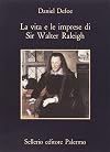 La vita e le imprese di Sir Walter Raleigh
