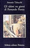 Gli ultimi tre giorni di Fernando Pessoa: Un delirio (La memoria) (Italian Edition)