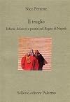 Il truglio. Infami, delatori e pentiti nel Regno di Napoli