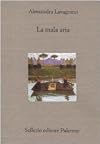 La mala aria. Storia di una lunga malattia narrata in breve