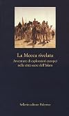La Mecca rivelata: avventure di esploratori europei nelle cittΓ sacre dell'Islam