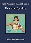 Chi si ferma &egrave; perduto