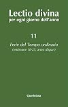 Lectio divina per ogni giorno dell'anno vol. 11 - Ferie del tempo ordinario. Settimane 18-25, anno dispari