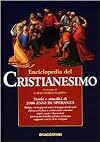 Enciclopedia del cristianesimo : storia e attualità di 2000 anni di speranza