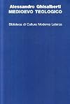 Medioevo teologico: Categorie della teologia razionale nel Medioevo (Biblioteca di cultura moderna) (Italian Edition)