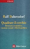 Quadrare il cerchio. Benessere economico, coesione sociale e libertà politica