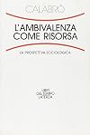 L'ambivalenza come risorsa. La prospettiva sociologica