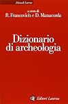 Dizionario di archeologia. Temi, concetti e metodi