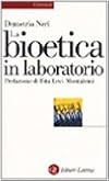 La bioetica in laboratorio : cellule staminali, clonazione e salute umana