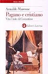 Pagano e cristiano: vita e mito di Costantino