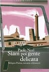 Siam poi gente delicata. Bologna Parma, novanta chilometri