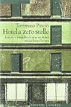Hotel a zero stelle: inferni e paradisi di uno scrittore senza fissa dimora