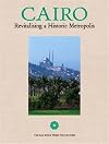 Cairo Today: Revitalizing a Historic Metropolis