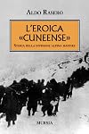 L'eroica cuneense. Storia della divisione alpina martire