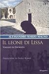 Il leone di Lissa. Viaggio in Dalmazia